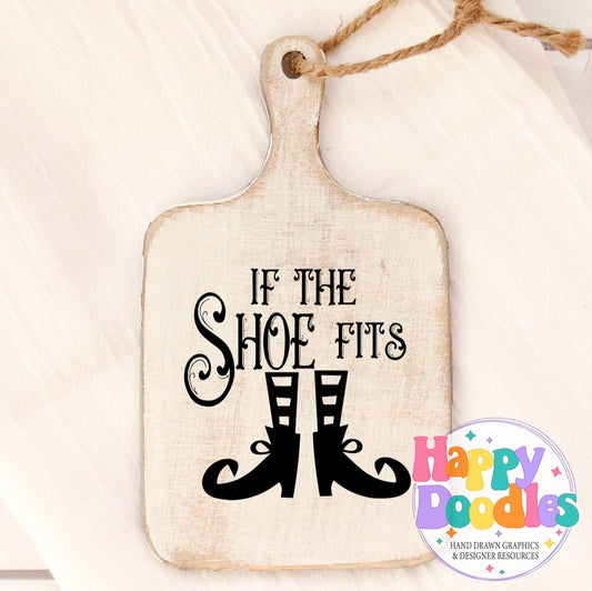 Halloween Sign If the Shoe Fits SVG | Halloween Sign SVG Cut File - Happy Doodles Designs