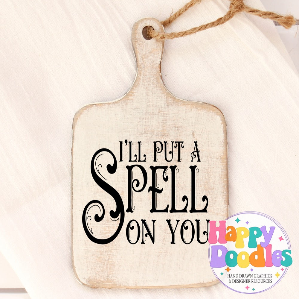 Halloween Sign I Put a Spell On You SVG | Whimsical Porch/Wall Sign Design