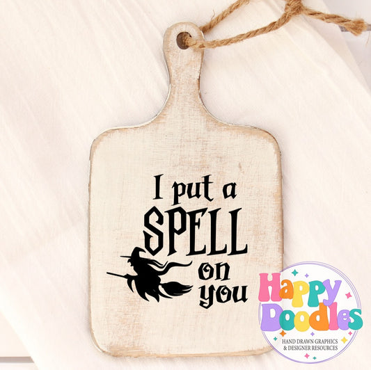Halloween Sign I Put a Spell On You Witch SVG | Spooky Cute Sign Cut File for Cricut & Silhouette - Happy Doodles Designs