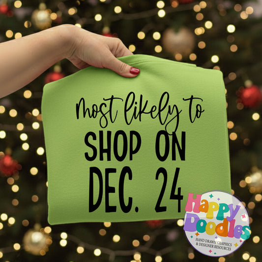 Most Likely Shop Dec 24 SVG | Funny Christmas Shirt Cut File for Cricut & Silhouette - Happy Doodles Designs