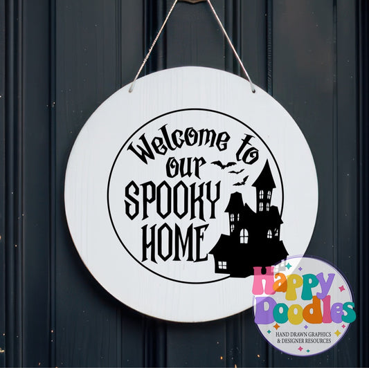 Halloween Sign Circle Welcome to Spooky Home SVG | Seasonal Sign SVG for Cricut & Silhouette - Happy Doodles Designs