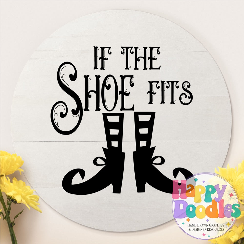 Halloween Sign If the Shoe Fits SVG | Halloween Sign SVG Cut File