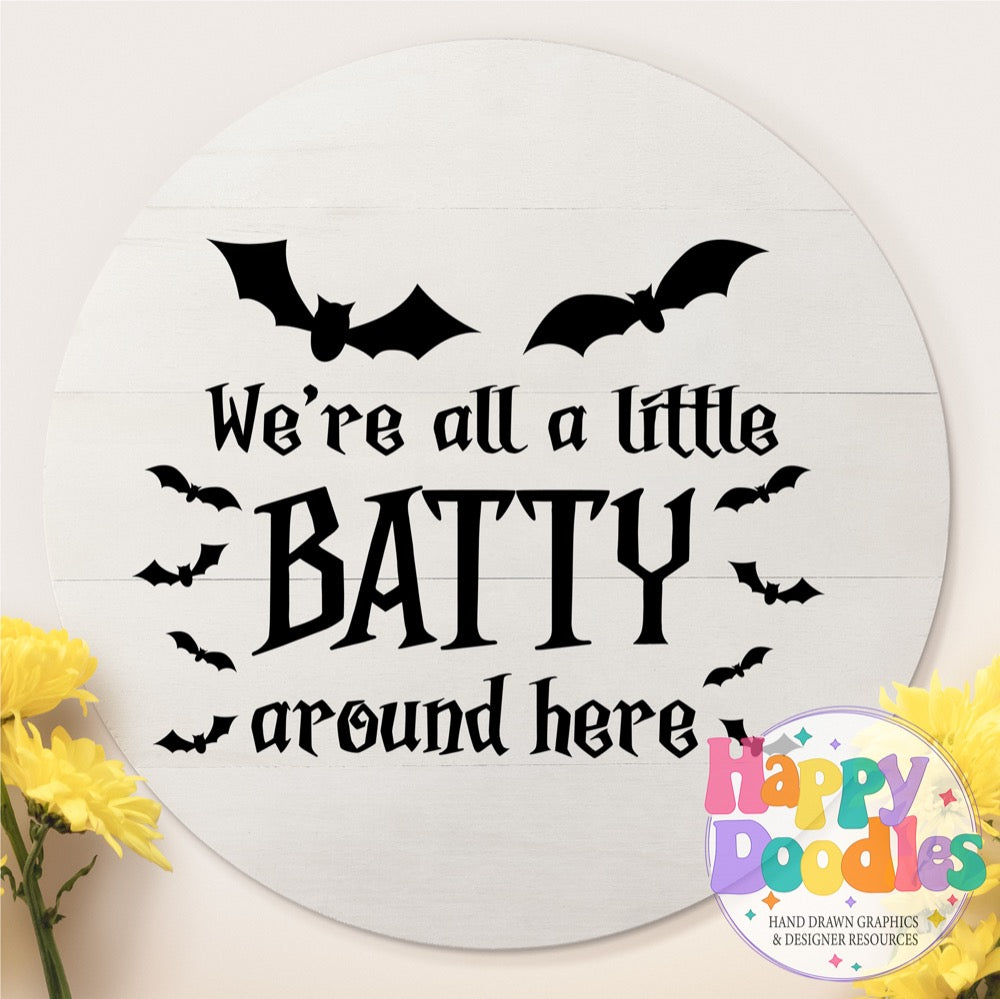 Halloween Sign Were All Batty SVG | Whimsical Porch/Wall Sign Design
