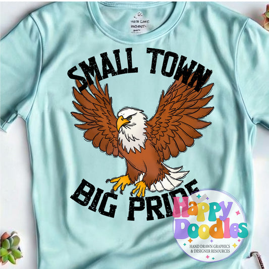 Small Town Big Pride Eagles T-Shirt Printable PNG - Happy Doodles Designs