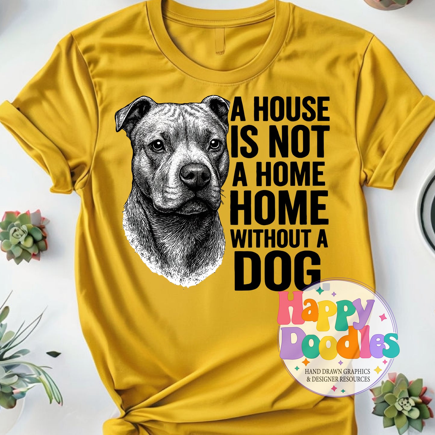 House Not a Home Without Dog Pitbull Printable PNG for Sublimation & Crafts - Happy Doodles Designs