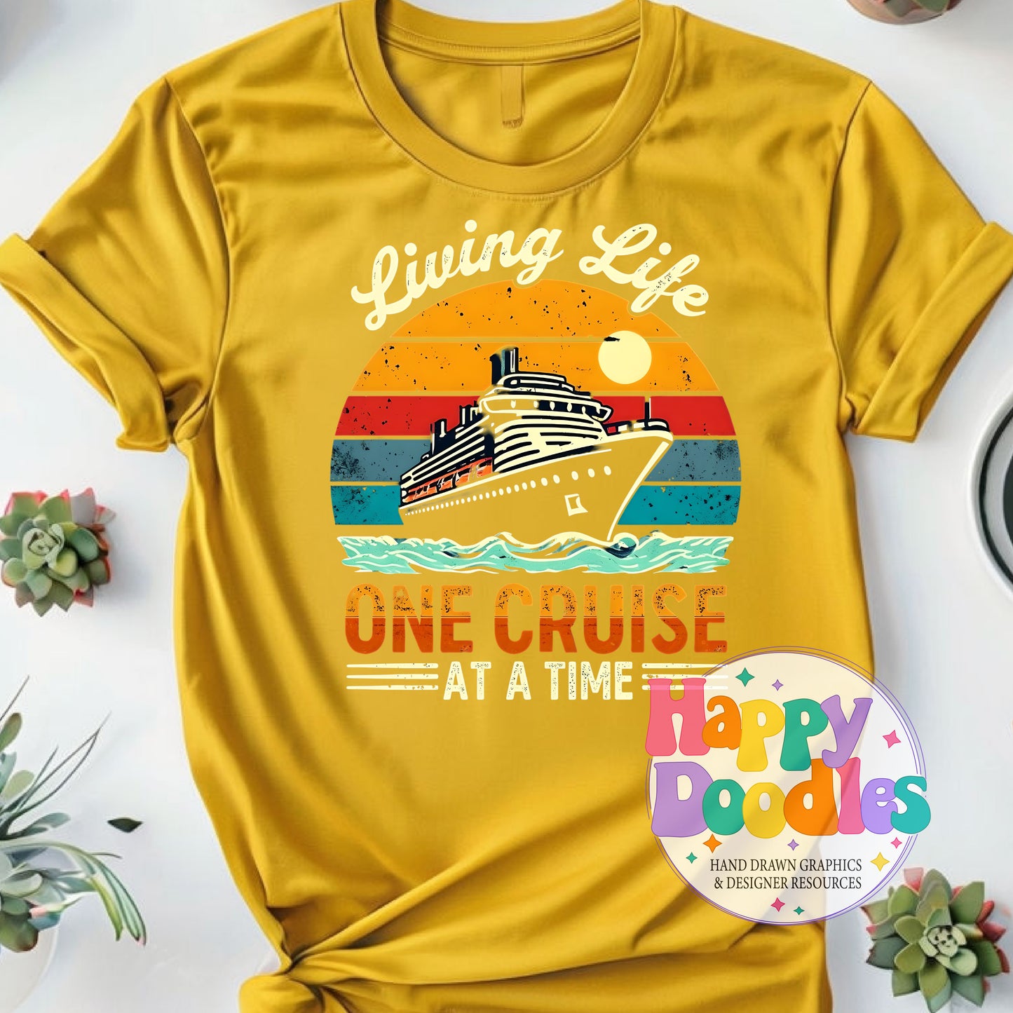 Livin Life One Cruise At a Time T-Shirt Printable PNG Download - Happy Doodles Designs