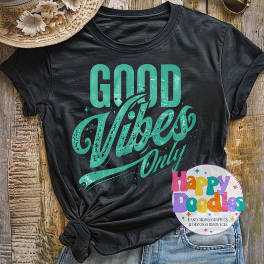 Good Vibes Only Printable PNG T-Shirt Design - Happy Doodles Designs