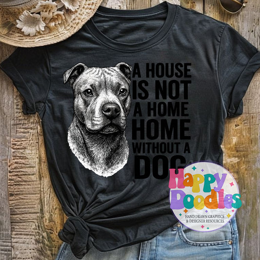 House Not a Home Without Dog Pitbull Printable PNG for Sublimation & Crafts - Happy Doodles Designs