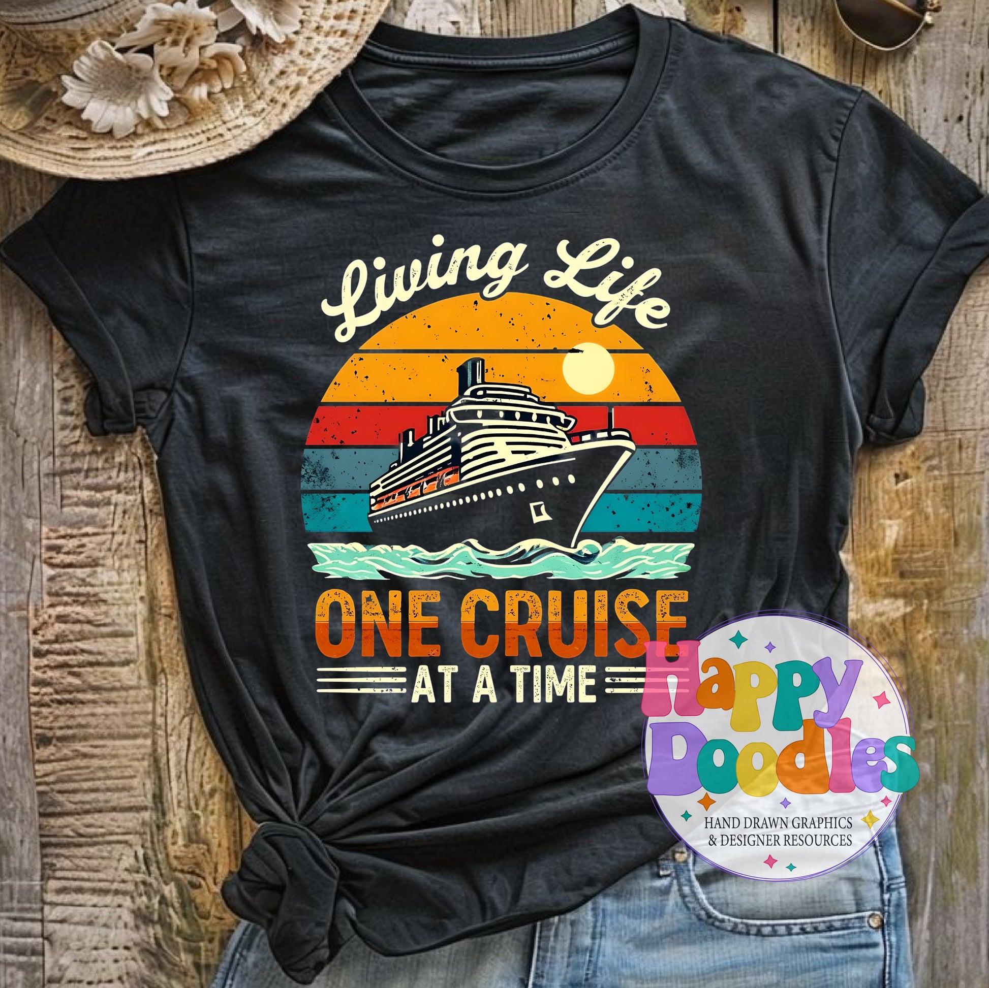 Livin Life One Cruise At a Time T-Shirt Printable PNG Download - Happy Doodles Designs