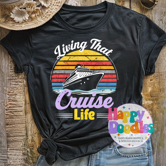 Livin That Cruise Life Printable PNG T-Shirt Design - Happy Doodles Designs