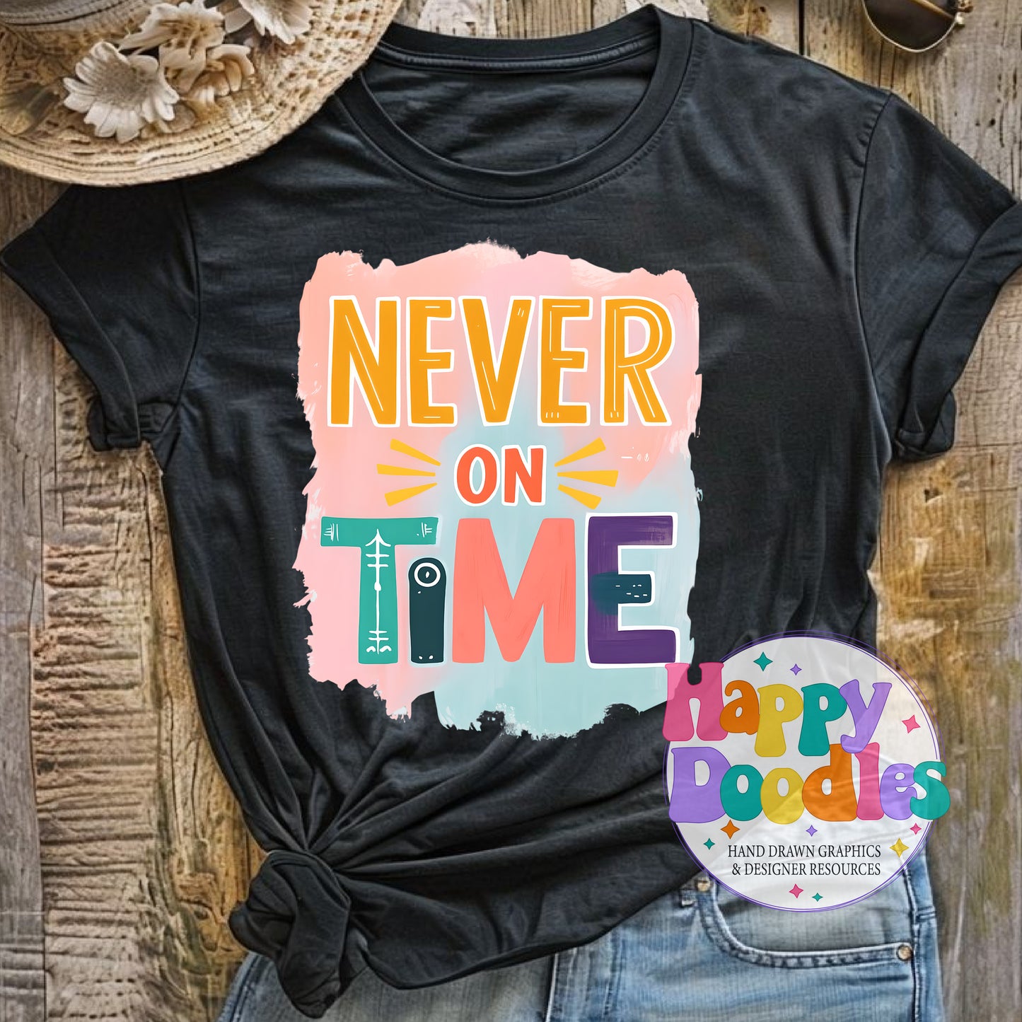 Never On Time DIY Printable T-Shirt Design - Happy Doodles Designs
