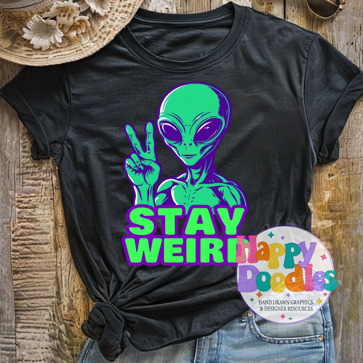 Stay Weird Alien T-Shirt Printable PNG Download - Happy Doodles Designs
