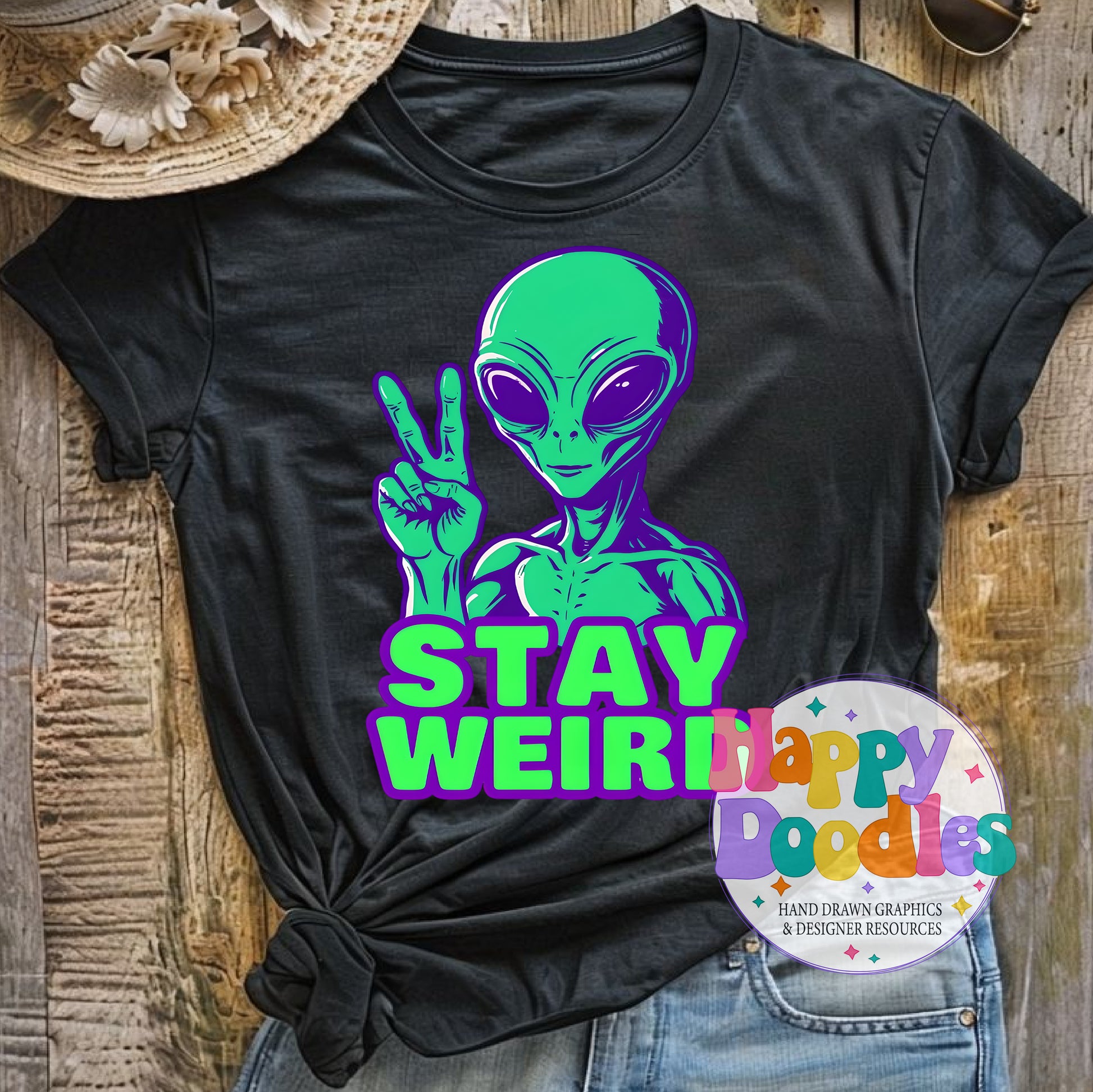 Stay Weird Alien T-Shirt Printable PNG Download - Happy Doodles Designs