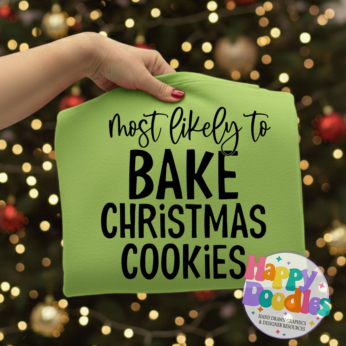 Most Likely Bake Cookies SVG | Funny Christmas Shirt Cut File for Cricut & Silhouette - Happy Doodles Designs