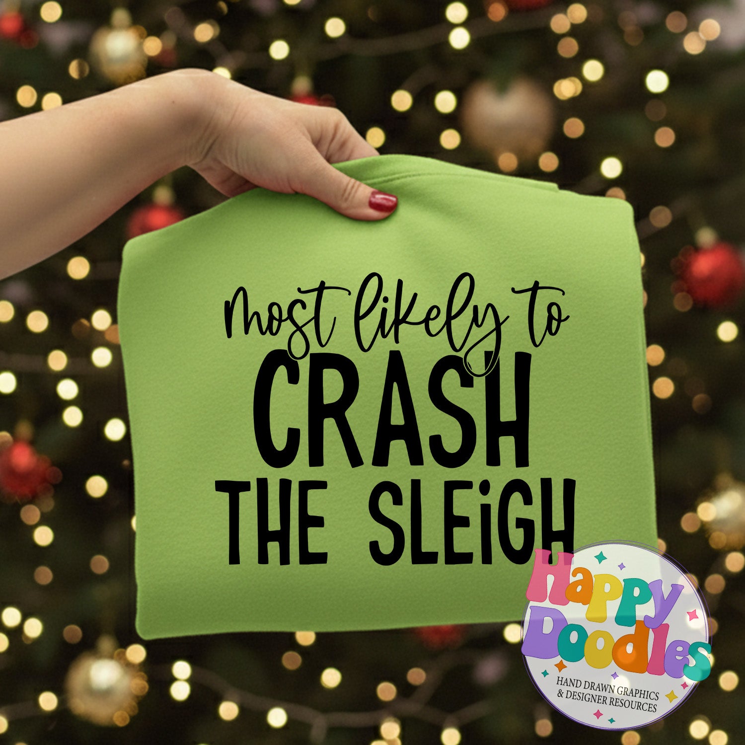 Most Likely Crash Sleigh SVG | Christmas Shirt SVG Cut File - Happy Doodles Designs