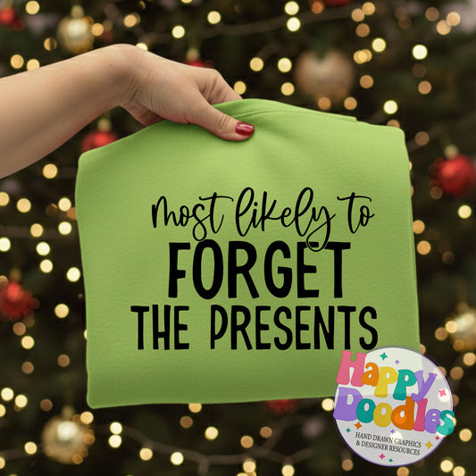Most Likely Forget Presents SVG | DIY Holiday Shirt SVG for Crafts - Happy Doodles Designs