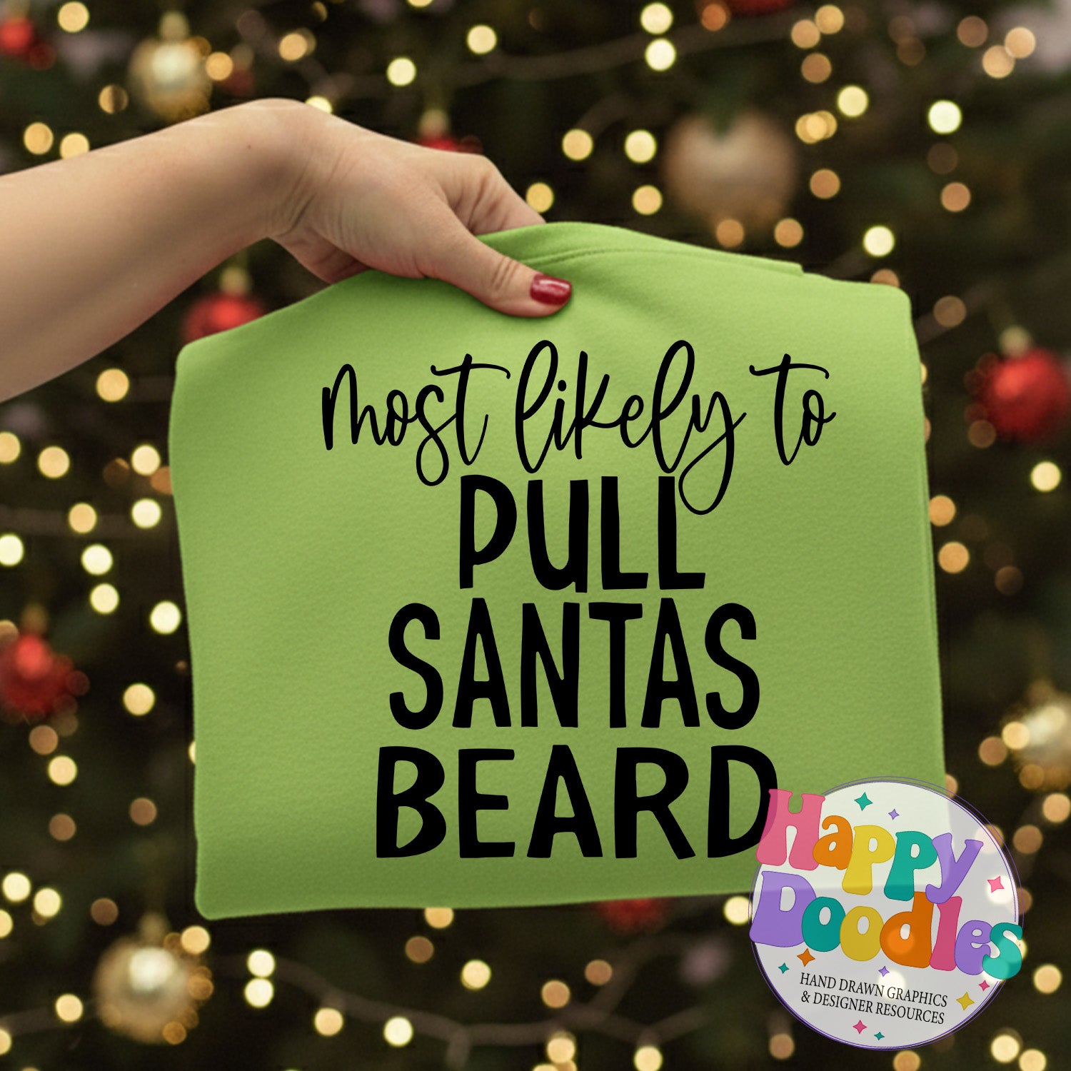 Most Likely Pull Santas Beard SVG | Christmas Shirt SVG Cut File - Happy Doodles Designs