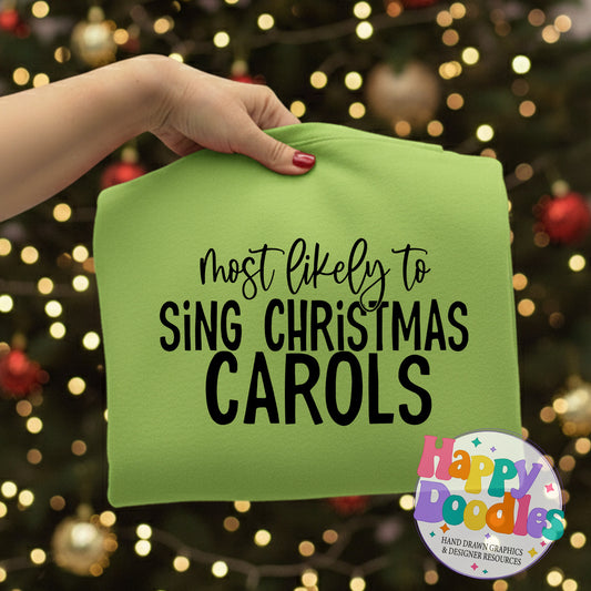 Most Likely Sing Carols SVG | Christmas Shirt SVG Cut File - Happy Doodles Designs