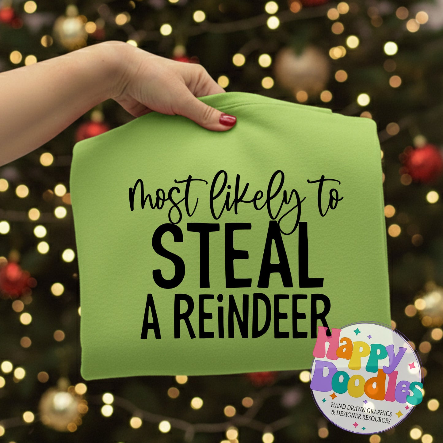 Most Likely Steal Reindeer SVG | DIY Holiday Shirt SVG for Crafts - Happy Doodles Designs