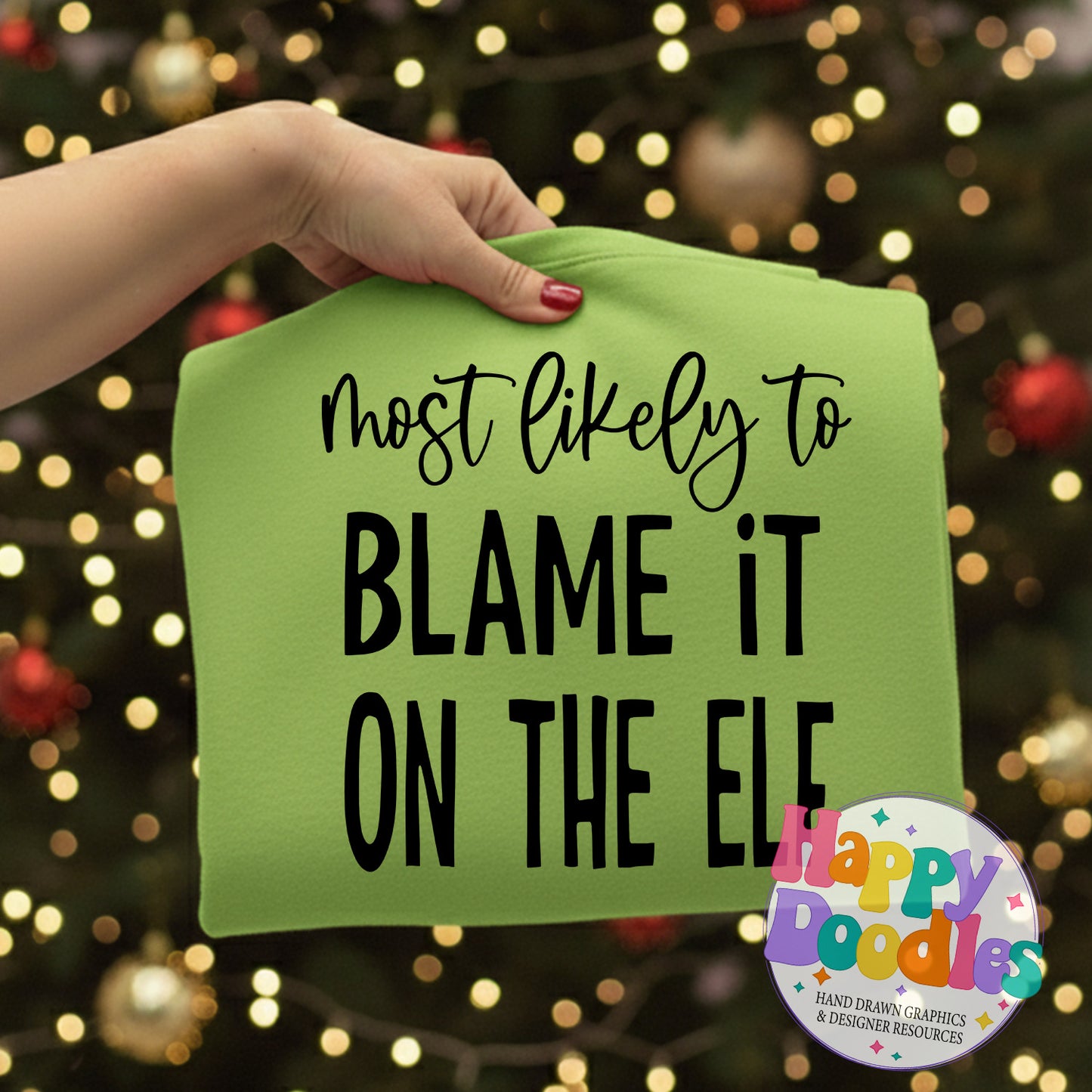 Most Likely to Blame It On the Elf SVG | Funny Christmas Shirt Cut File for Cricut & Silhouette - Happy Doodles Designs