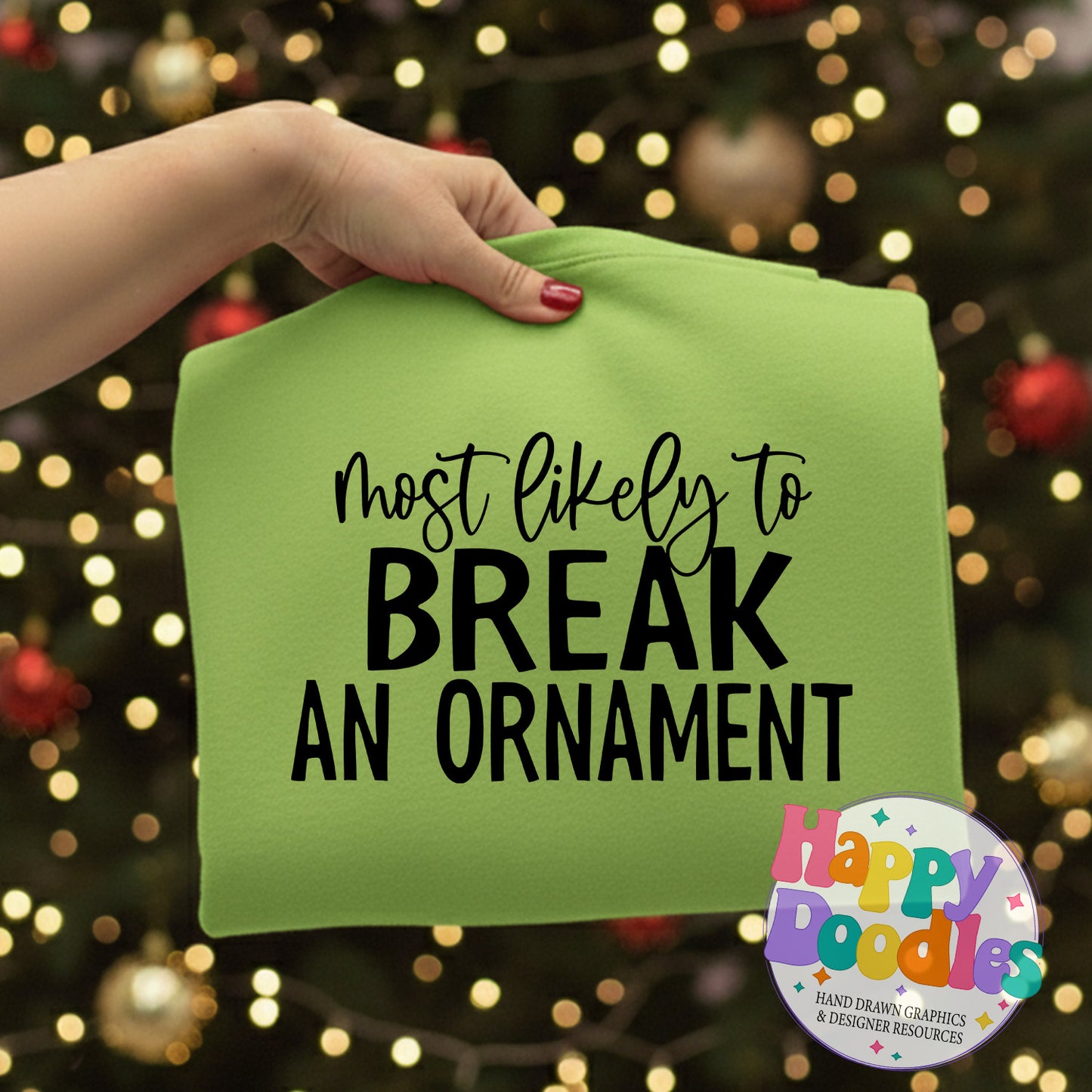 Most Likely to Break Ornament SVG | Holiday Pajama & T‑Shirt Design - Happy Doodles Designs