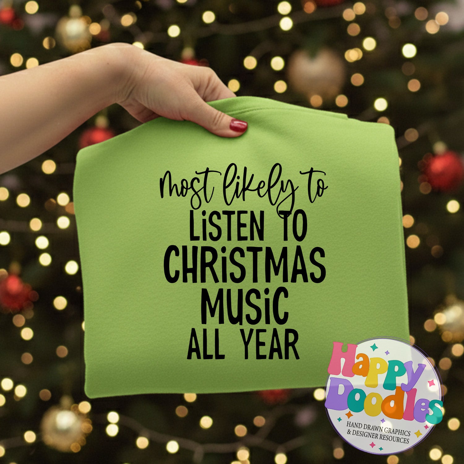 Most Likely to Listen to Christmas Music All Year SVG | DIY Holiday Shirt SVG for Crafts - Happy Doodles Designs