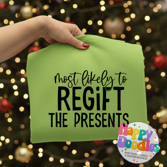 Most Likely to Regift Persents SVG | DIY Holiday Shirt SVG for Crafts - Happy Doodles Designs