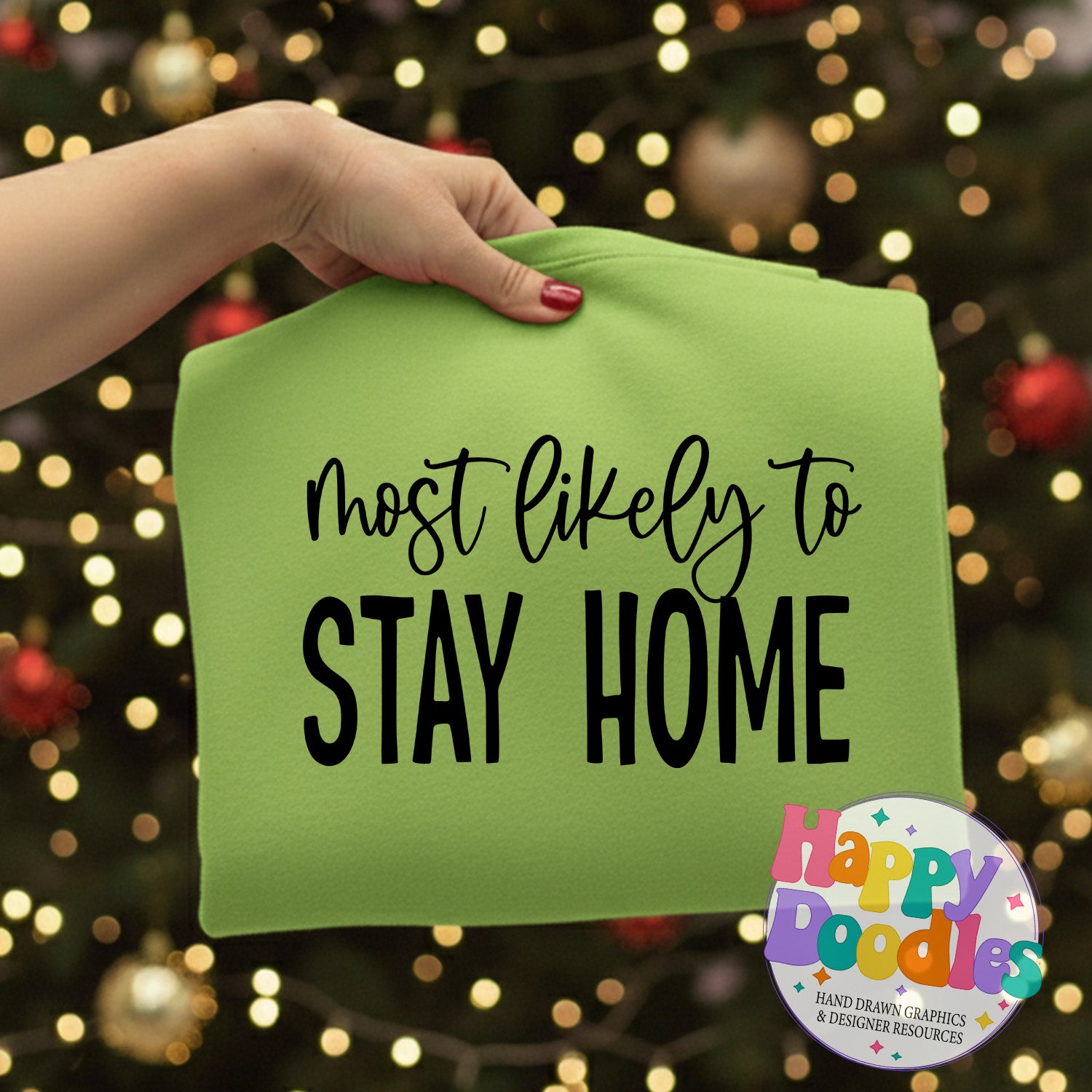 Most Likely to Stay Home SVG | DIY Holiday Shirt SVG for Crafts - Happy Doodles Designs