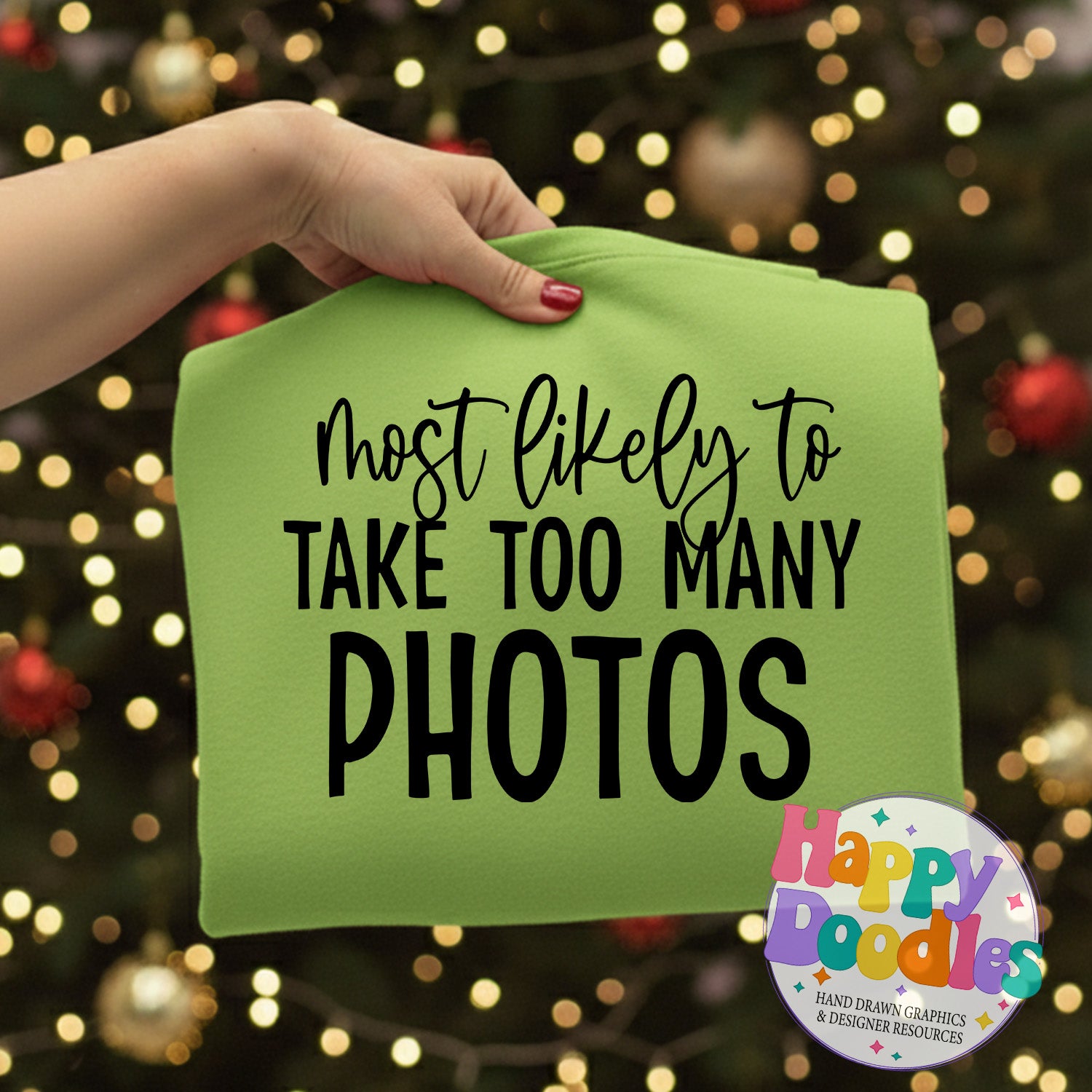 Most Likely to Take Too Many Photos SVG | Christmas Shirt SVG Cut File - Happy Doodles Designs