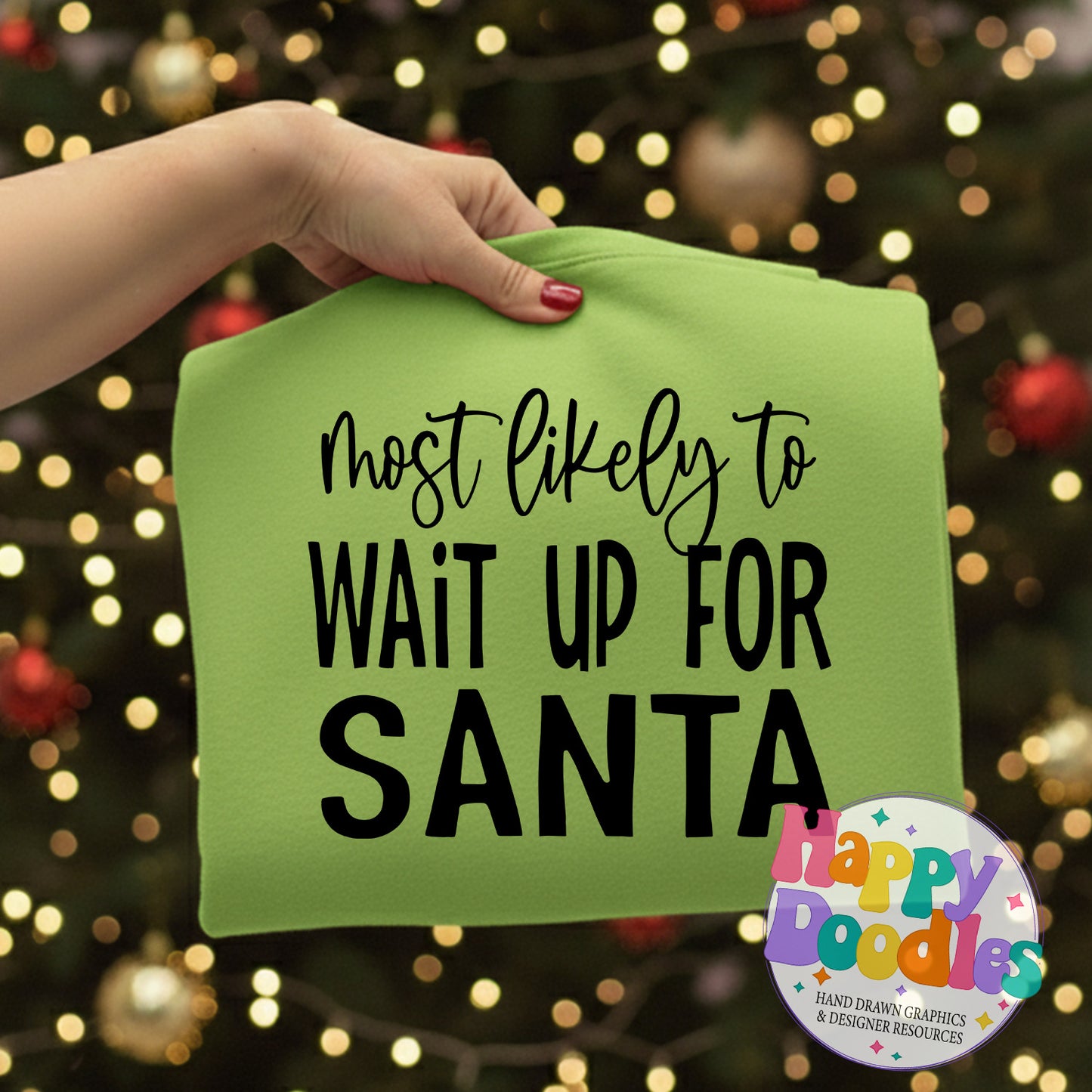Most Likely to Wait Up for Santa SVG | Christmas Shirt SVG Cut File - Happy Doodles Designs