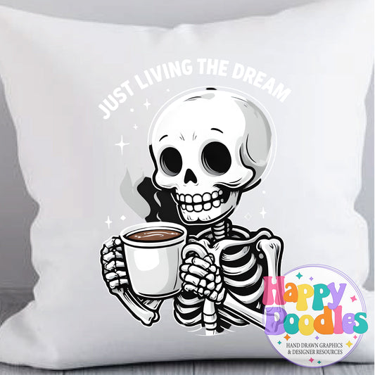 Just Living the Dream Skeleton Coffee DIY Printable T-Shirt Design - Happy Doodles Designs