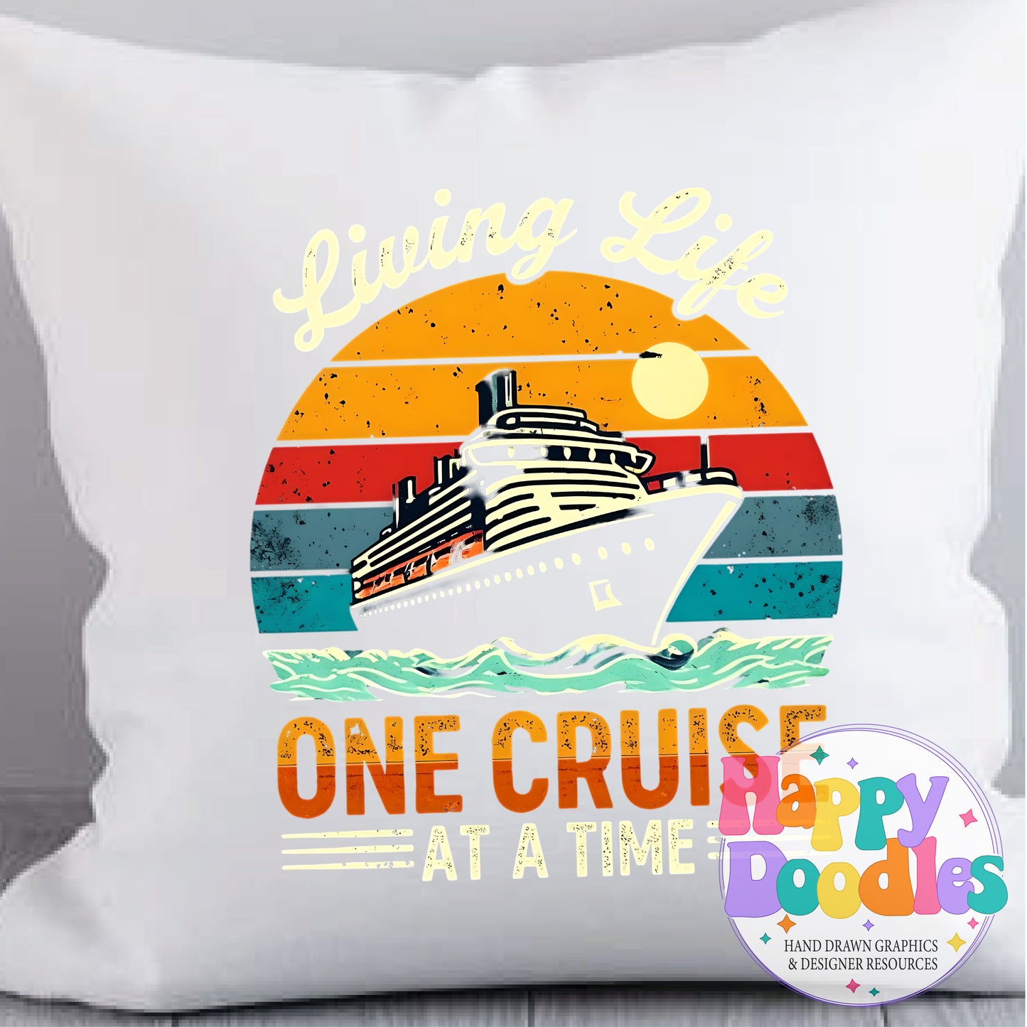 Livin Life One Cruise At a Time T-Shirt Printable PNG Download - Happy Doodles Designs