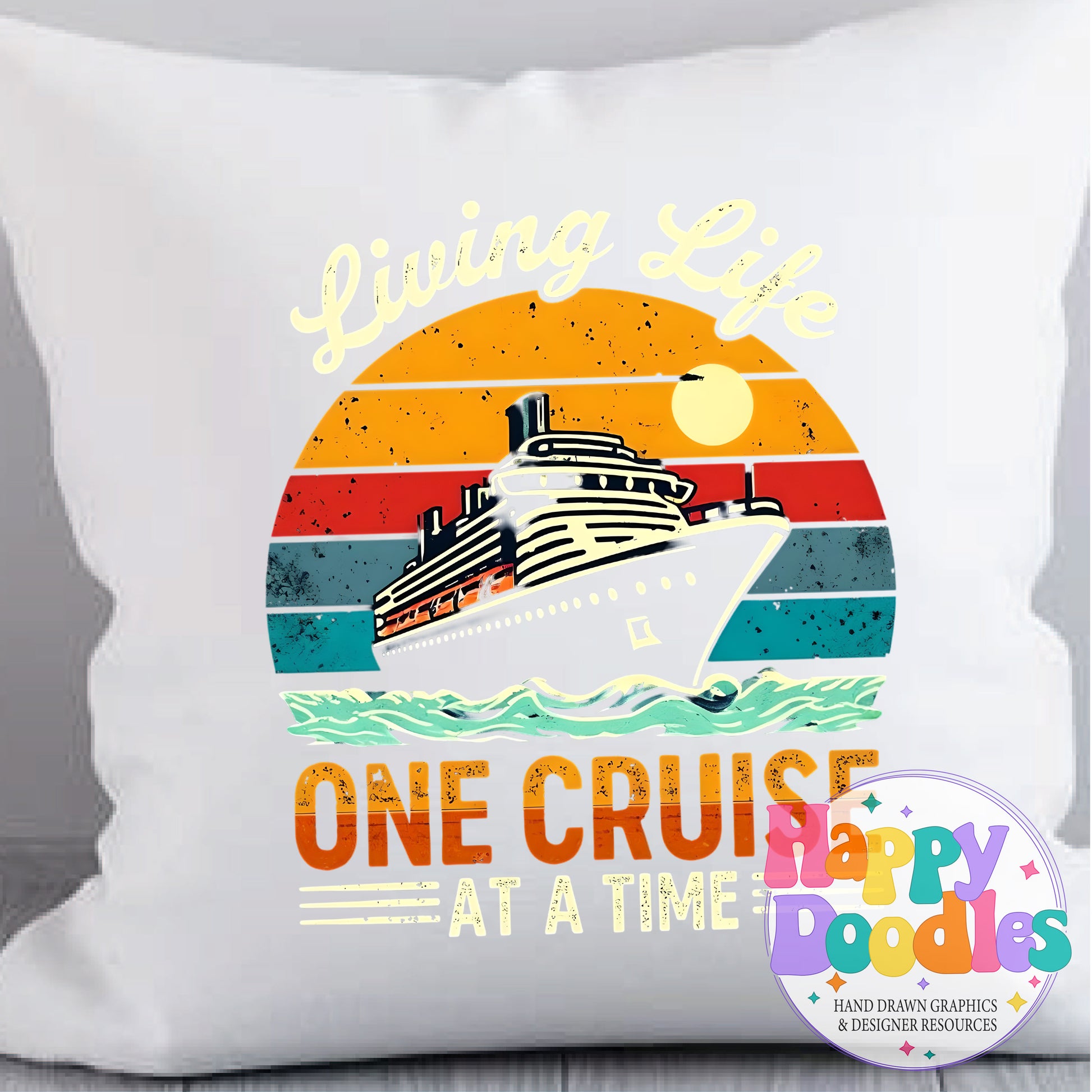 Livin Life One Cruise At a Time T-Shirt Printable PNG Download - Happy Doodles Designs