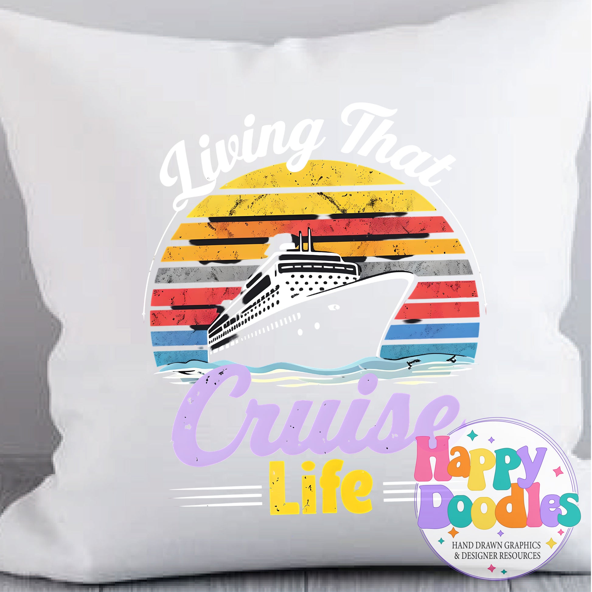Livin That Cruise Life Printable PNG T-Shirt Design - Happy Doodles Designs