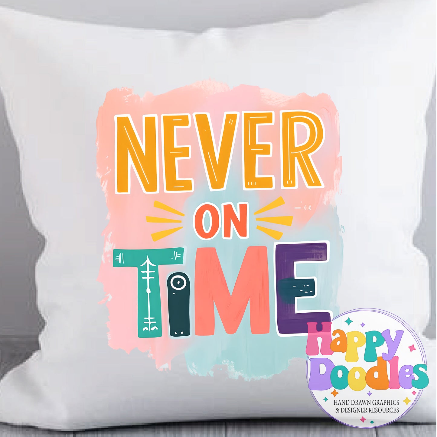 Never On Time DIY Printable T-Shirt Design - Happy Doodles Designs