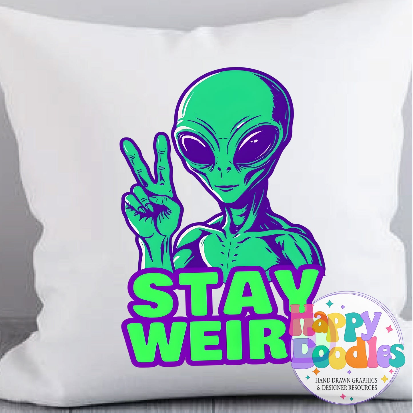 Stay Weird Alien T-Shirt Printable PNG Download - Happy Doodles Designs