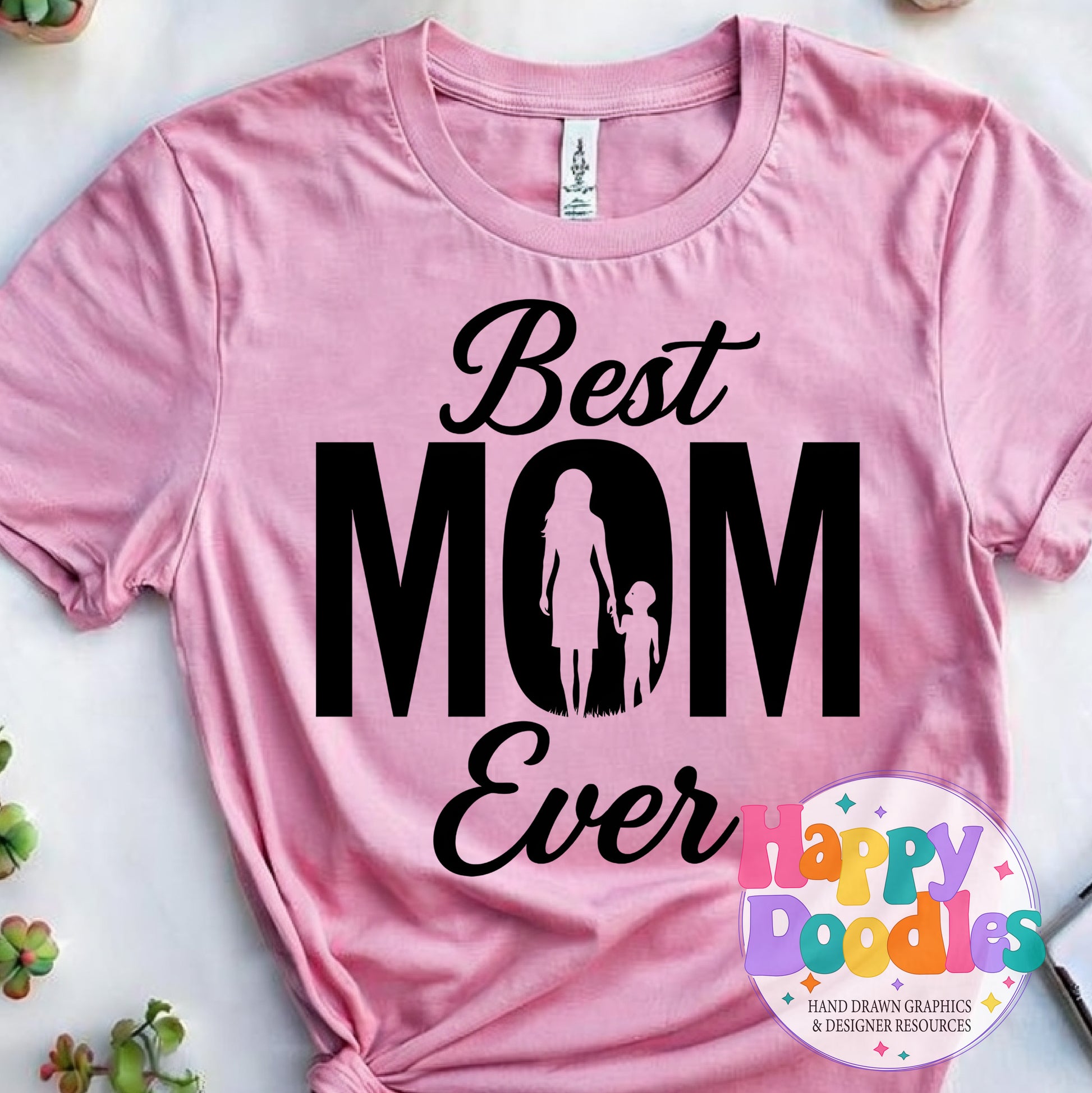 Best Mom Ever DIY Printable T-Shirt Design - Happy Doodles Designs