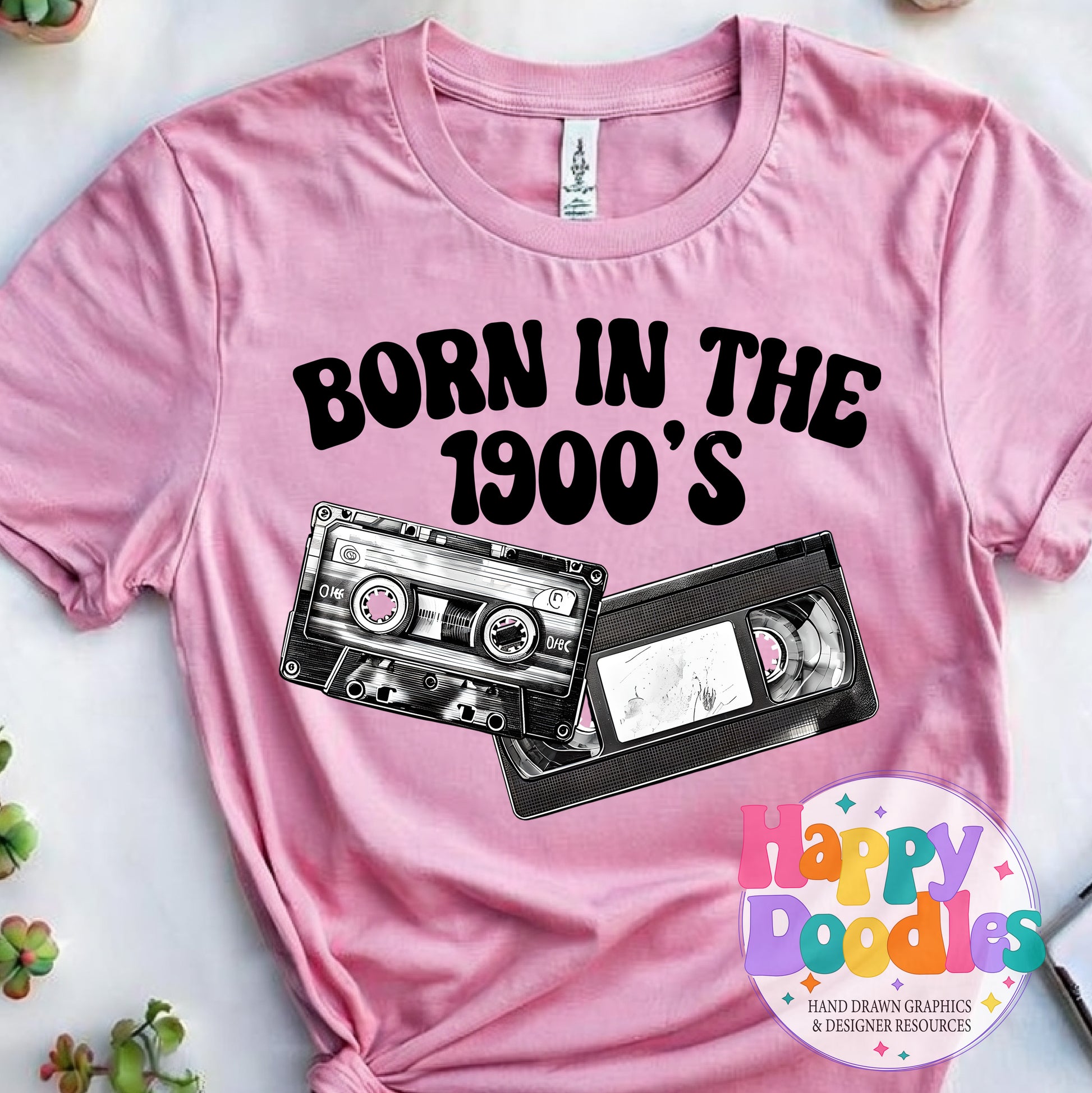 Born in the 1900s High Resolution Printable PNG - Happy Doodles Designs