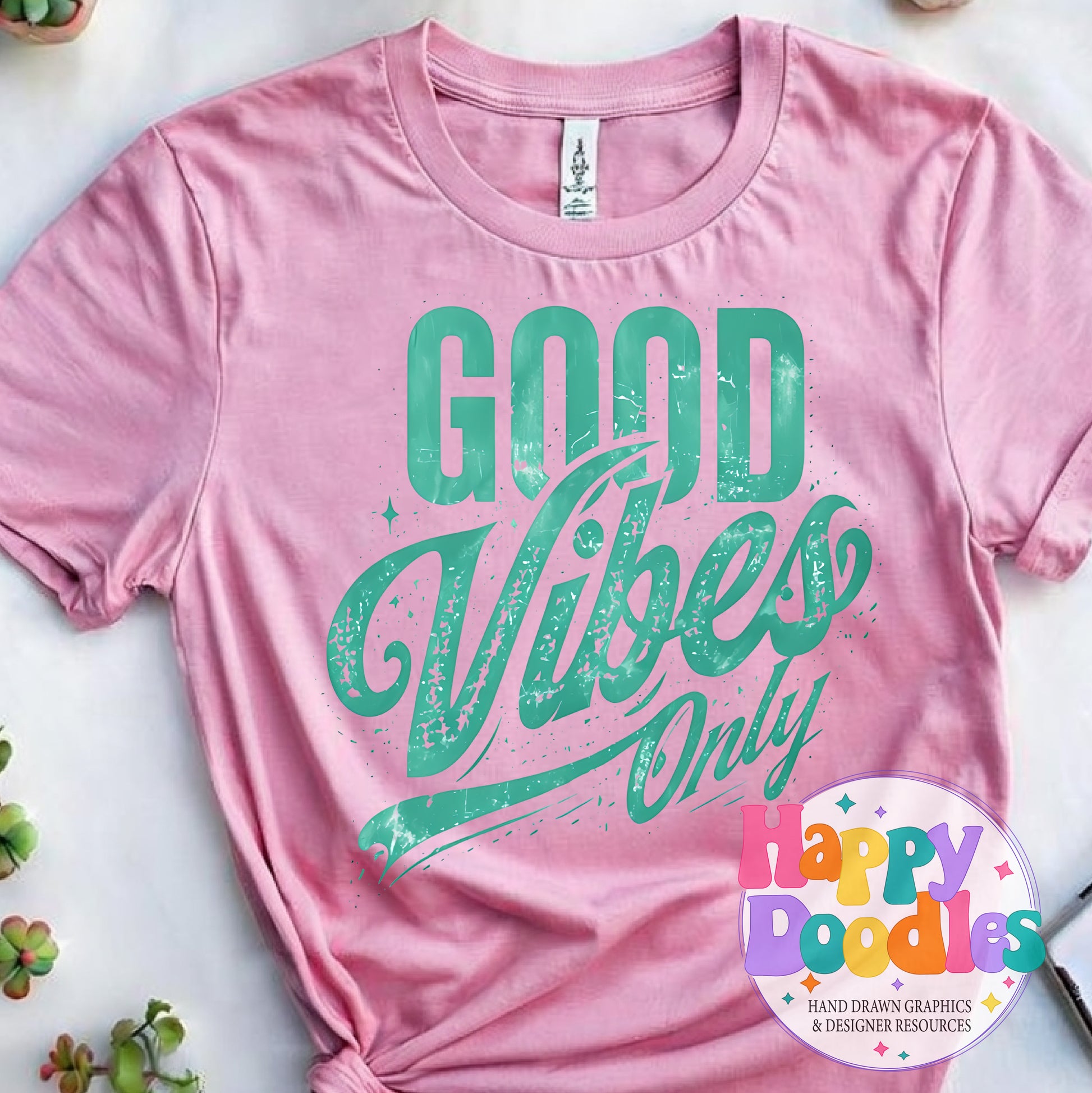 Good Vibes Only Printable PNG T-Shirt Design - Happy Doodles Designs