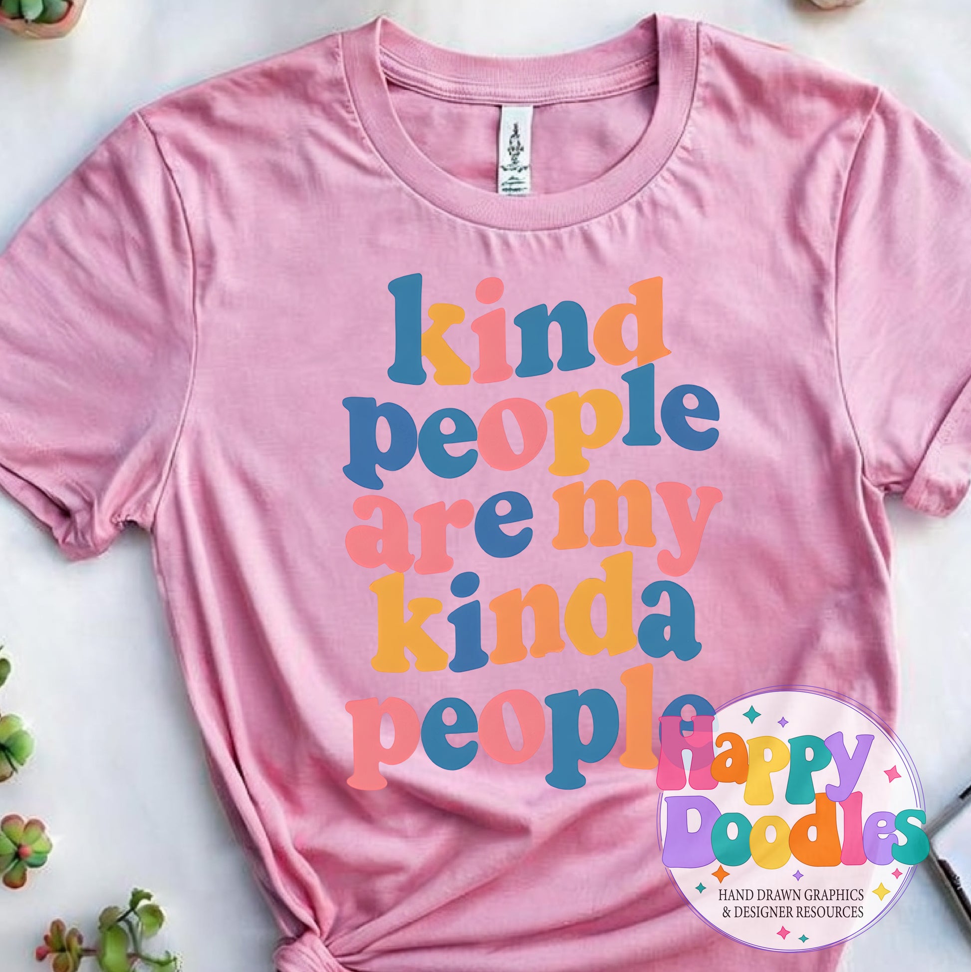 Kind People Are My Kinda People T-Shirt Printable PNG Download - Happy Doodles Designs