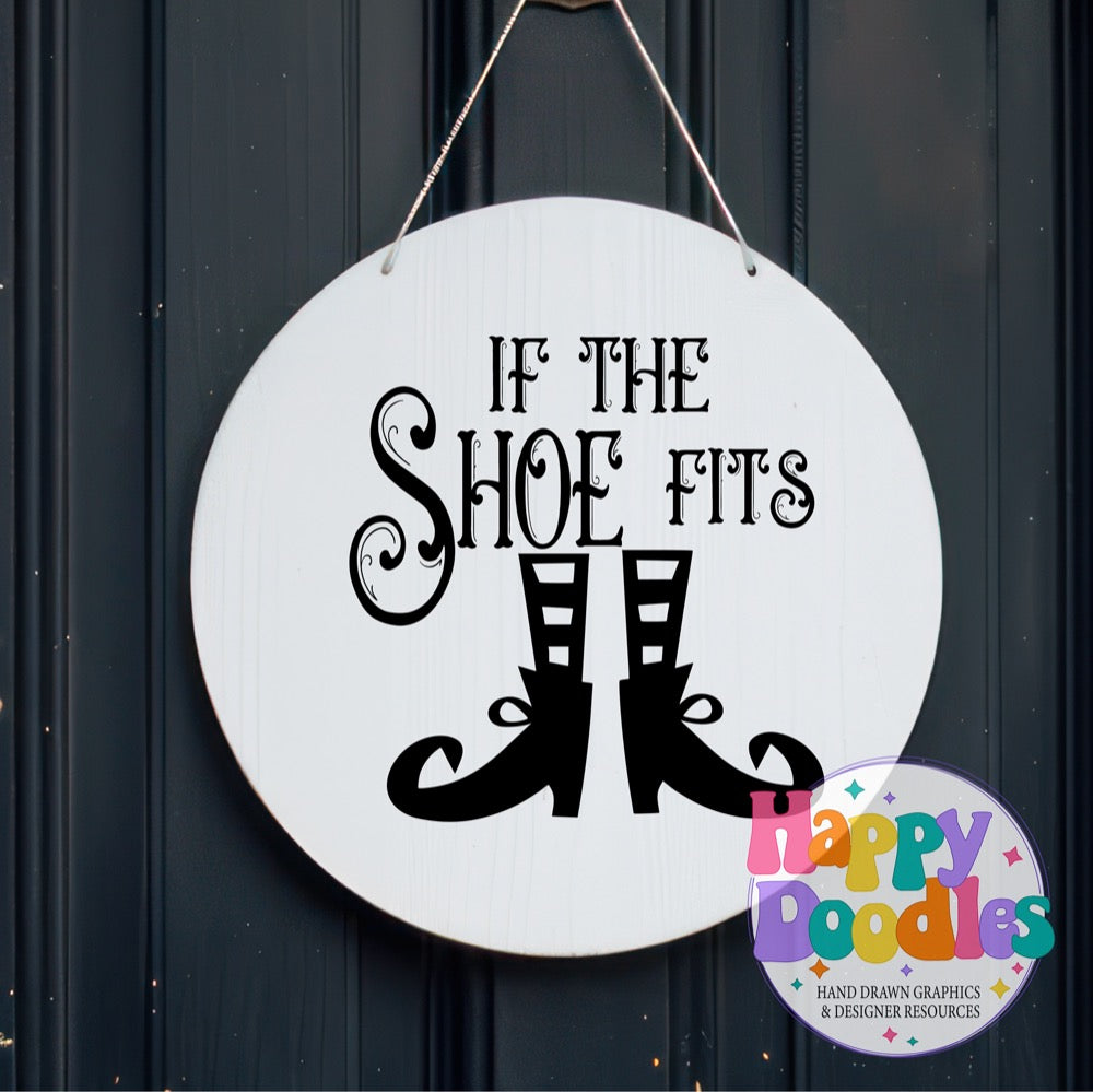 Halloween Sign If the Shoe Fits SVG | Halloween Sign SVG Cut File