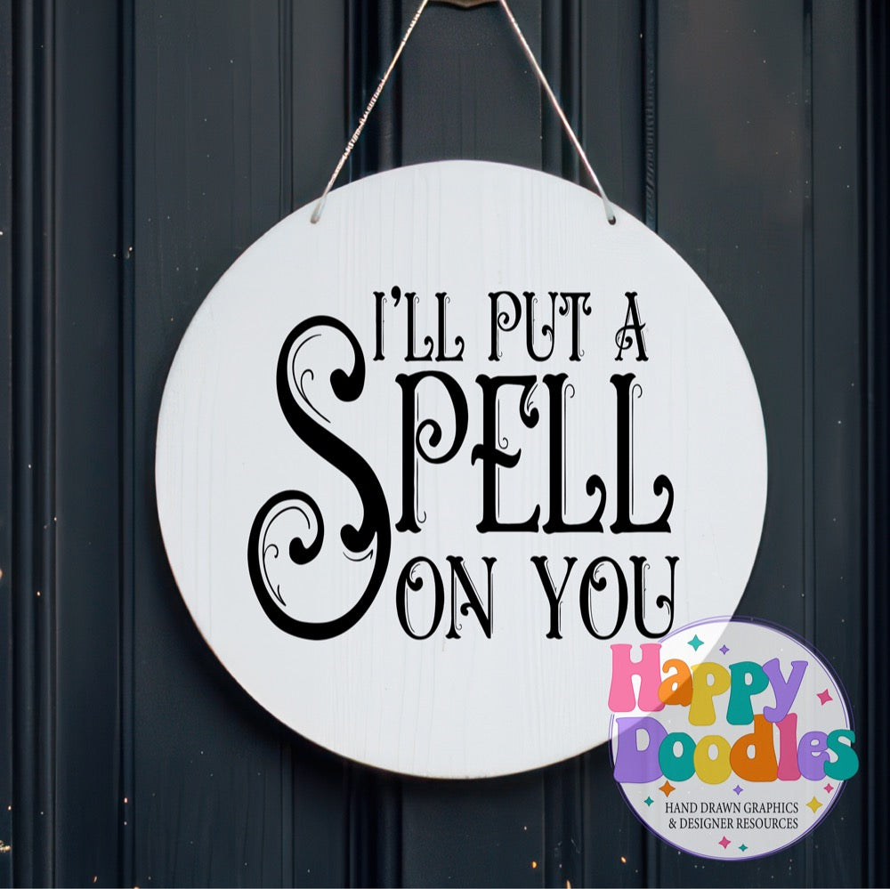 Halloween Sign I Put a Spell On You SVG | Whimsical Porch/Wall Sign Design