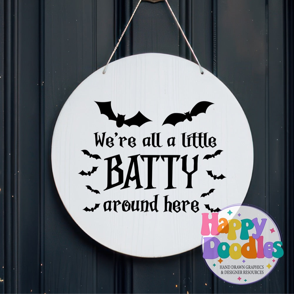 Halloween Sign Were All Batty SVG | Whimsical Porch/Wall Sign Design