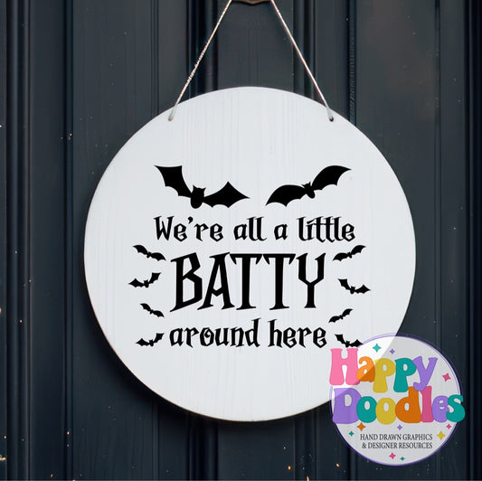 Halloween Sign Were All Batty SVG | Whimsical Porch/Wall Sign Design