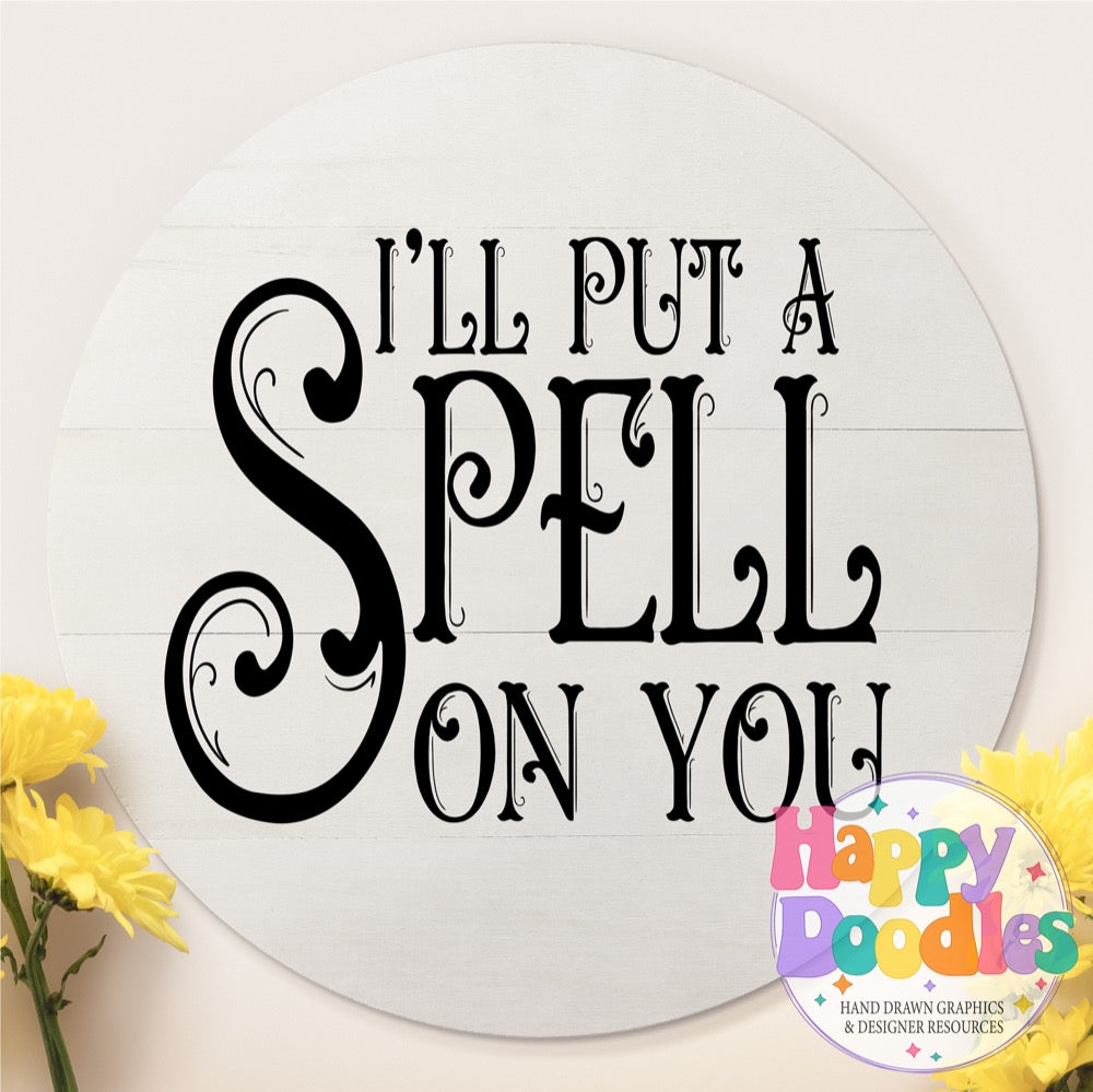 Halloween Sign I Put a Spell On You SVG | Whimsical Porch/Wall Sign Design