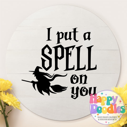 Halloween Sign I Put a Spell On You Witch SVG | Spooky Cute Sign Cut File for Cricut & Silhouette