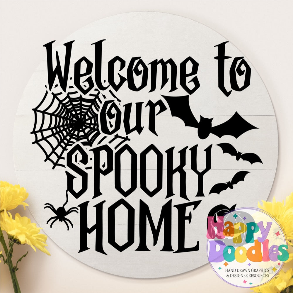 Halloween Sign Welcome to our Spooky Home SVG | Seasonal Sign SVG for Cricut & Silhouette