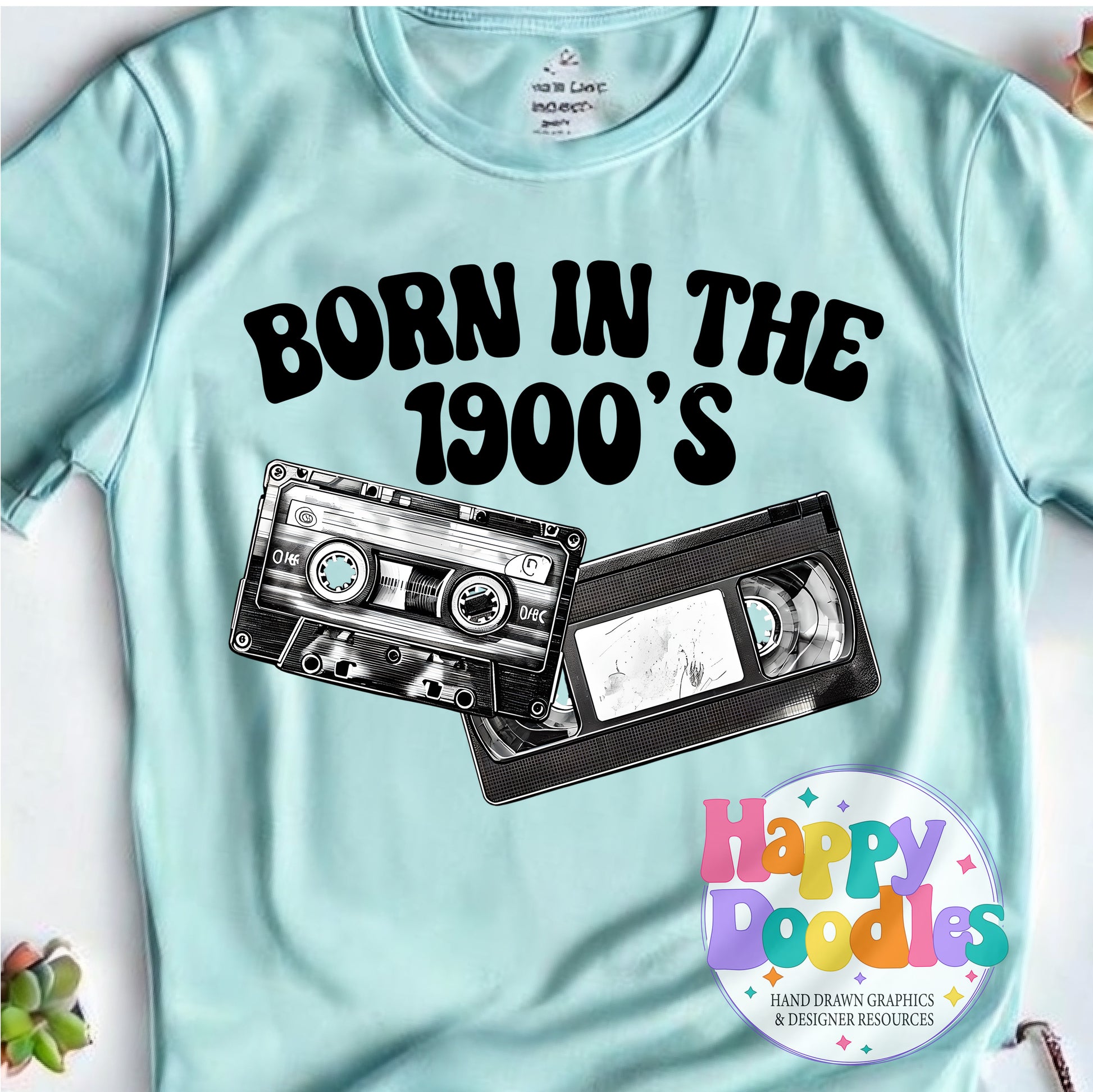 Born in the 1900s High Resolution Printable PNG - Happy Doodles Designs