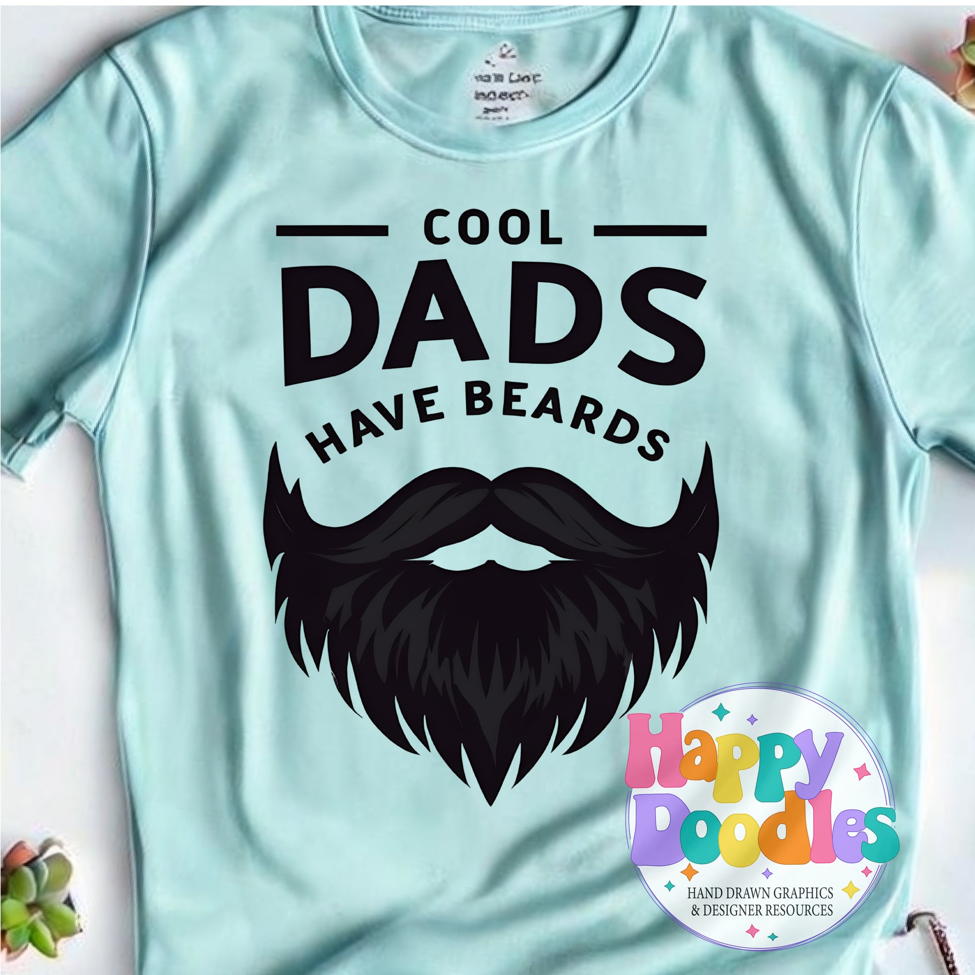 Cool Dads Have Beards Printable PNG T-Shirt Design - Happy Doodles Designs