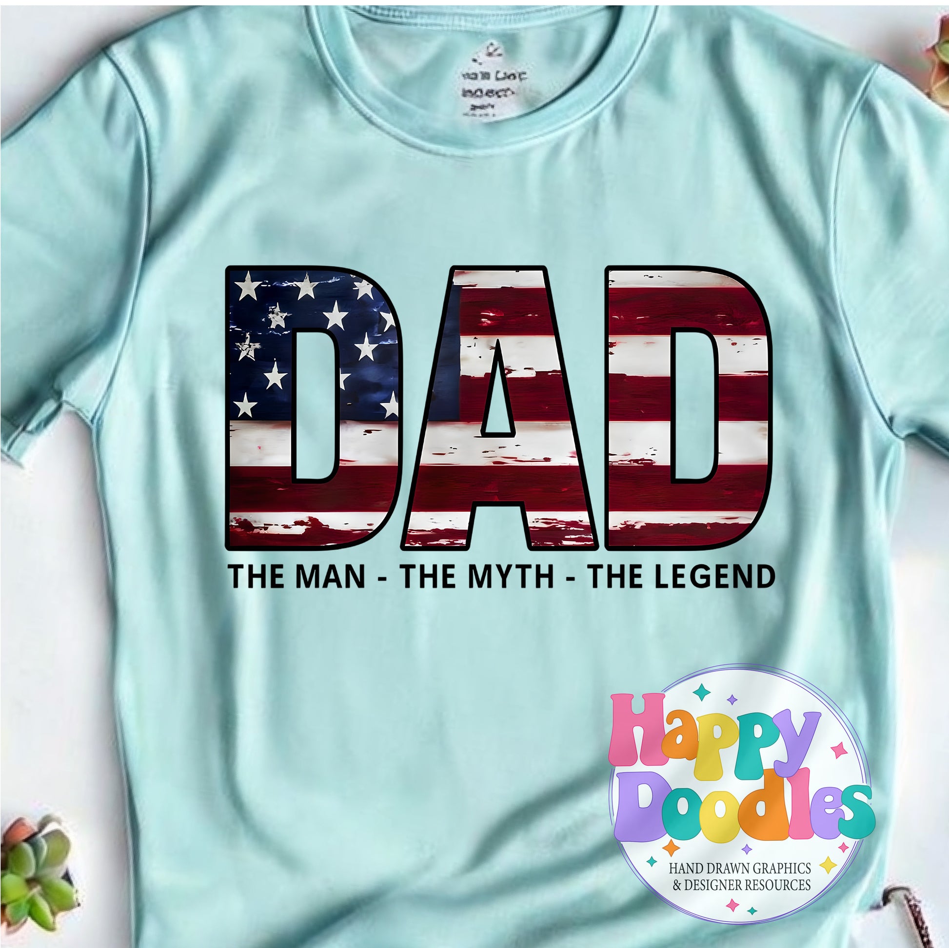 Dad Man Myth Legand Flag DIY Printable T-Shirt Design - Happy Doodles Designs